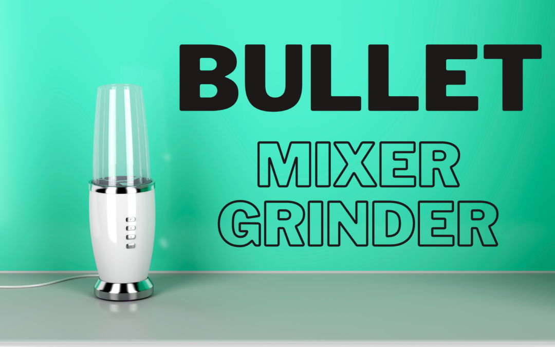 Best Bullet Mixer Grinder – Grinding Jar